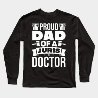 Dad Of A Juris Doctor Lawyer Law School Graduate Long Sleeve T-Shirt